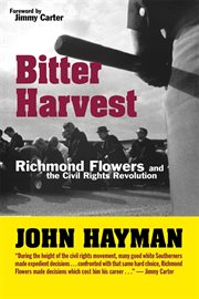 Bitter harvest : Richmond Flowers and the civil rights revolution cover image