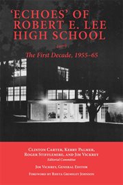 'Echoes' of Robert E. Lee High School : the first decade, 1955-65 cover image