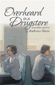 Overheard in a drugstore : and other poems cover image