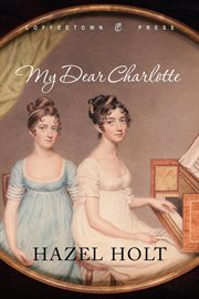 My dear charlotte. With the Assistance of Jane Austen's Letters cover image