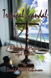 Tropical Scandal - A Pancho McMartin Legal Thriller : A Pancho McMartin Legal Thriller cover image