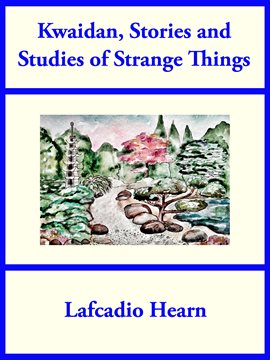 Cover image for Kwaidan, Stories and Studies of Strange Things