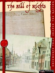 The Bill of Rights The Bill of Rights