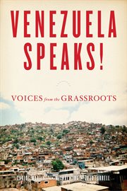 Venezuela speaks! : voices from the grassroots cover image