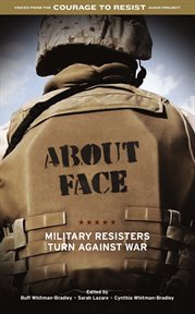About face : military resisters turn against war cover image