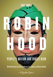 Robin hood: people's outlaw and forest hero. A Graphic Guide cover image