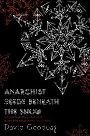 Anarchist Seeds Beneath the Snow : Left-Libertarian Thought and British Writers from William Morris to Colin Ward cover image