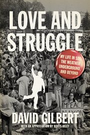Love and struggle. My Life in SDS, the Weather Underground, and Beyond cover image