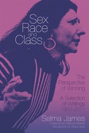 Sex, race, and class-the perspective of winning. A Selection of Writings, 1952–2011 cover image
