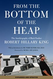 From the bottom of the heap : the autobiography of black panther Robert Hillary King cover image