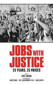 Jobs with justice. 25 Years, 25 Voices cover image