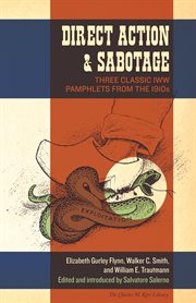 Direct action & sabotage. Three Classic IWW Pamphlets from the 1910s cover image