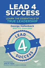 Lead 4 success : learn the essentials of true leadership cover image