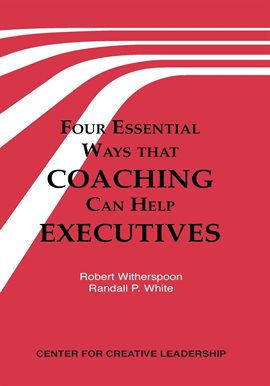 Cover image for Four Essential Ways That Coaching Can Help Executives