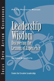 Leadership wisdom : discovering the lessons of experience cover image