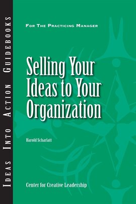 Cover image for Selling Your Ideas to Your Organization