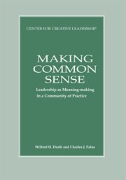 Making common sense : leadership as meaning-making in a community of practice cover image