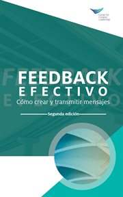 Feedback that works : how to build and deliver your message cover image