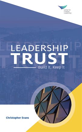 Cover image for Leadership Trust: Build It, Keep It