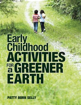 Cover image for Early Childhood Activities for a Greener Earth