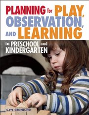Planning for play, observation, and learning in preschool and kindergarten cover image