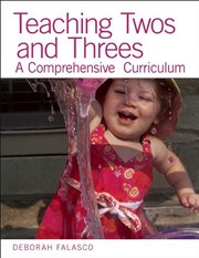 Teaching twos and threes : a comprehensive curriculum cover image