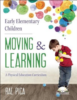 Cover image for Early Elementary Children Moving and Learning