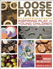 Loose parts : inspiring play in young children cover image