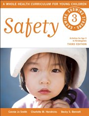 Growing, growing strong : a whole health curriculum for young children. Safety cover image