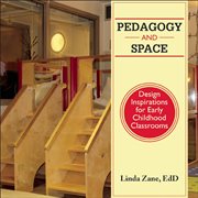 Pedagogy and space : design inspirations for early childhood classrooms cover image