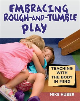 Cover image for Embracing Rough-and-Tumble Play