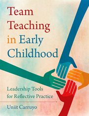 Team teaching in early childhood : leadership tools for reflective practice cover image