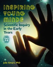 Inspiring young minds : scientific inquiry in the early years cover image
