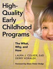 High-quality early childhood programs : the what, why, and how cover image