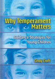 Why temperament matters : guidance strategies for young children cover image