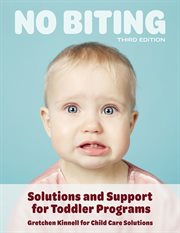 No Biting : : Solutions and Support for Toddler Programs cover image