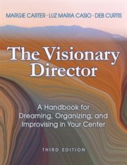 VISIONARY DIRECTOR, THIRD EDITION : a handbook for dreaming, organizing, and improvising in your ... center cover image