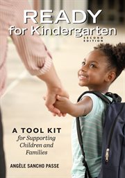 Ready for Kindergarten : A Tool Kit For Supporting Children And Families cover image