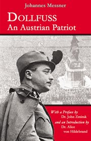 Dollfuss : an Austrian patriot cover image