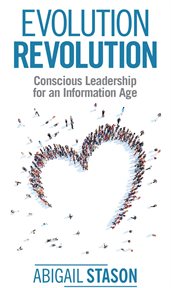 Evolution revolution. Conscious Leadership for an Information Age cover image
