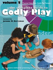 The complete guide to godly play, volume 5 cover image