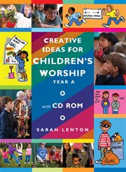 Creative ideas for children's worship - year a. Based on the Sunday Gospels Year A cover image
