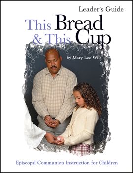 Cover image for This Bread and This Cup Leaders Guide