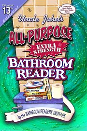 Uncle John's All-purpose Extra Strength Bathroom Reader Uncle John's All-purpose Extra Strength Bathroom Reader