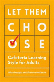 Let them choose : cafeteria learning style for adults cover image