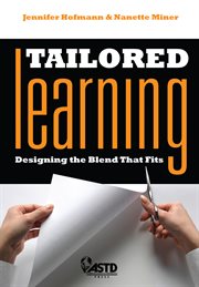 Tailored learning : designing the blend that fits cover image