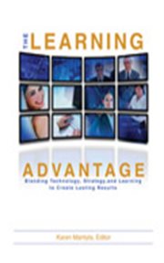 The learning advantage : blending technology, strategy, and learning to create lasting results cover image
