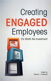 Creating engaged employees : it's worth the investment cover image