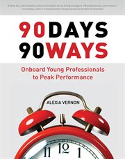 90 days 90 ways : onboard young professionals to peak performance cover image