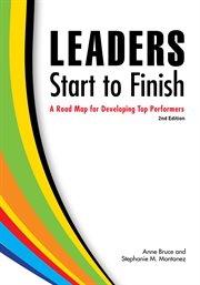 Leaders start to finish : a road map for developing top performers, 2nd edition cover image